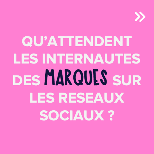 Qu'attendent les internautes des marques sur les réseaux sociaux ?