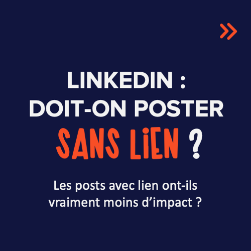 Linkedin doit-on poster sans lien ?